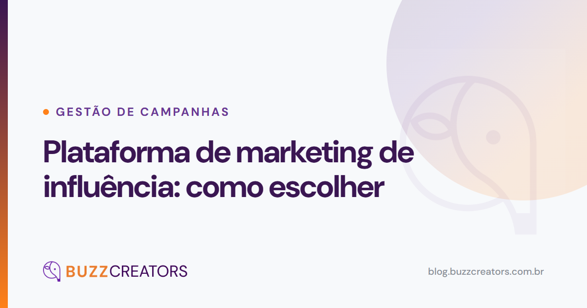 Plataforma de marketing de influência: como escolher — Blog Buzzcreators